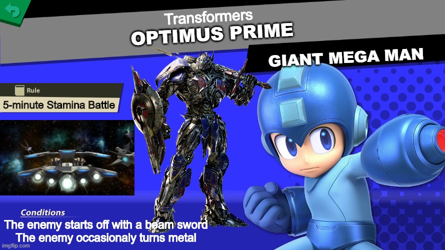 Optimus Prime's spirit! | Transformers; OPTIMUS PRIME; GIANT MEGA MAN; 5-minute Stamina Battle; The enemy starts off with a beam sword
The enemy occasionaly turns metal | image tagged in super smash bros,smash bros spirit fight,transformers,optimus prime | made w/ Imgflip meme maker