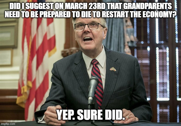 DID I SUGGEST ON MARCH 23RD THAT GRANDPARENTS NEED TO BE PREPARED TO DIE TO RESTART THE ECONOMY? YEP. SURE DID. | made w/ Imgflip meme maker