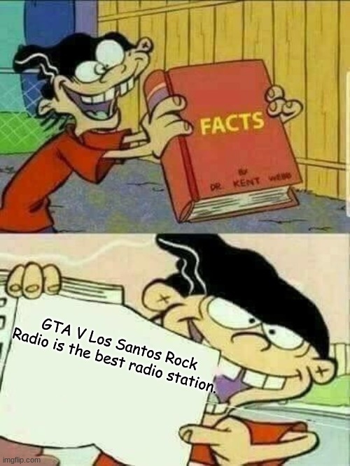 GTA V | GTA V Los Santos Rock Radio is the best radio station. | image tagged in double d facts book | made w/ Imgflip meme maker