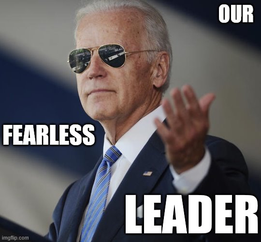 Biden Our Fearless Leader Blank Meme Template