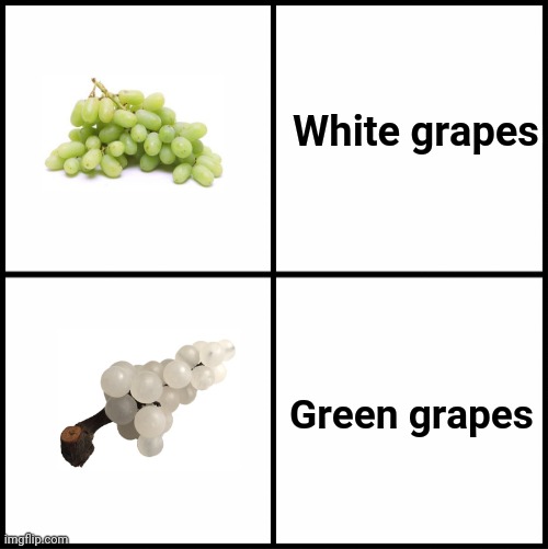 blank drake format | White grapes; Green grapes | image tagged in blank drake format | made w/ Imgflip meme maker