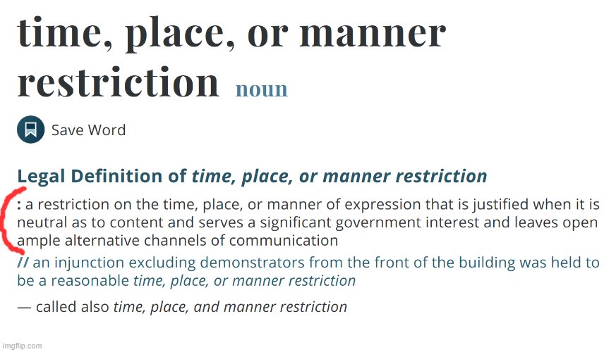 Time, Place, or Manner restriction | image tagged in time place or manner restriction | made w/ Imgflip meme maker