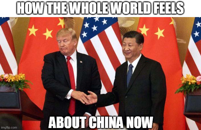HOPE I DONT CATCH ANYTHING | HOW THE WHOLE WORLD FEELS; ABOUT CHINA NOW | image tagged in president trump,china,xi jinping | made w/ Imgflip meme maker