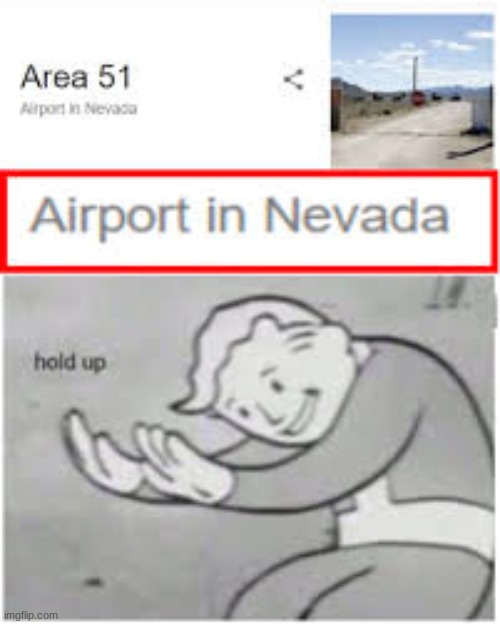 Wait a second.... | image tagged in area 51,airport,in,nevada,hold,up | made w/ Imgflip meme maker