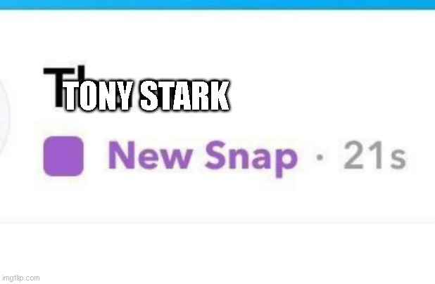 Thanos New Snap | TONY STARK | image tagged in thanos new snap | made w/ Imgflip meme maker