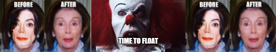 Pelosiwise | image tagged in transgender,triggered liberal,social distancing,pennywise the dancing clown,welfare,threat to our national secuirty | made w/ Imgflip meme maker