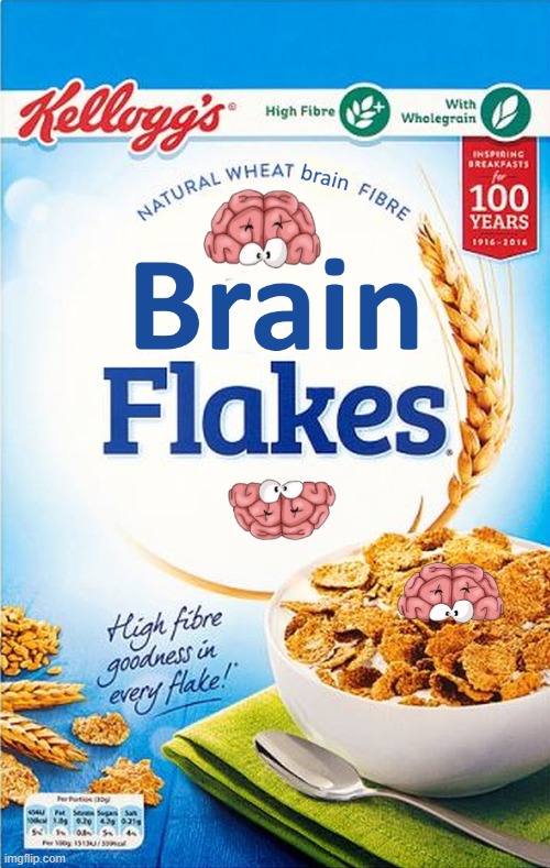 brain flakes | image tagged in brain,flakes | made w/ Imgflip meme maker