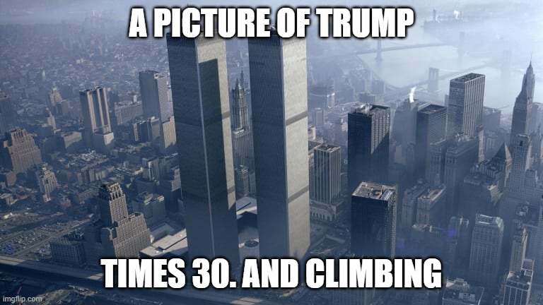 A PICTURE OF TRUMP; TIMES 30. AND CLIMBING | image tagged in trump,donald trump approves,president trump | made w/ Imgflip meme maker