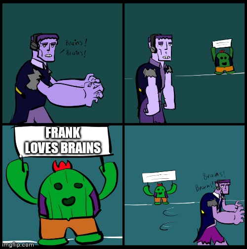 Brawl stars brains | FRANK LOVES BRAINS | image tagged in brawl stars brains | made w/ Imgflip meme maker