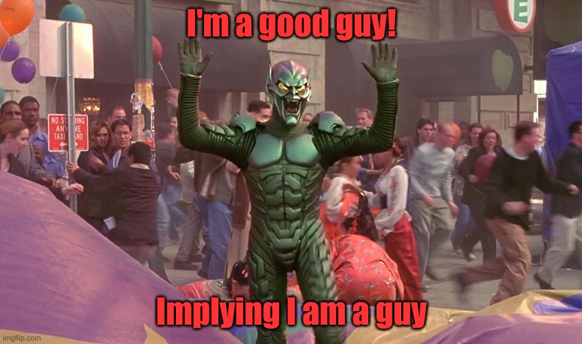 Surrender | I'm a good guy! Implying I am a guy | image tagged in surrender | made w/ Imgflip meme maker