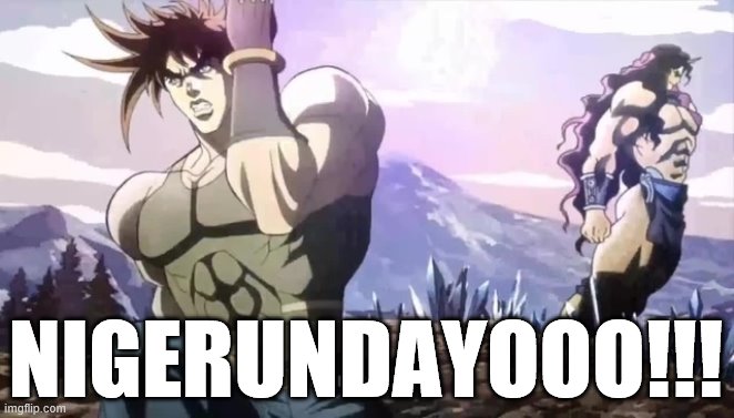 Joseph running from Kars | NIGERUNDAYOOO!!! | image tagged in joseph running from kars | made w/ Imgflip meme maker