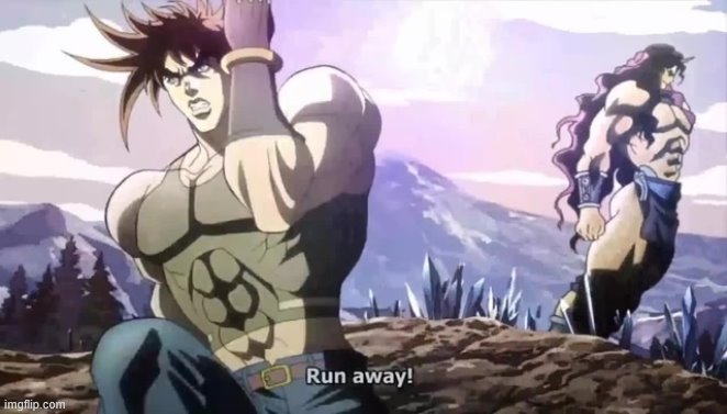 Joseph running from Kars | image tagged in joseph running from kars | made w/ Imgflip meme maker
