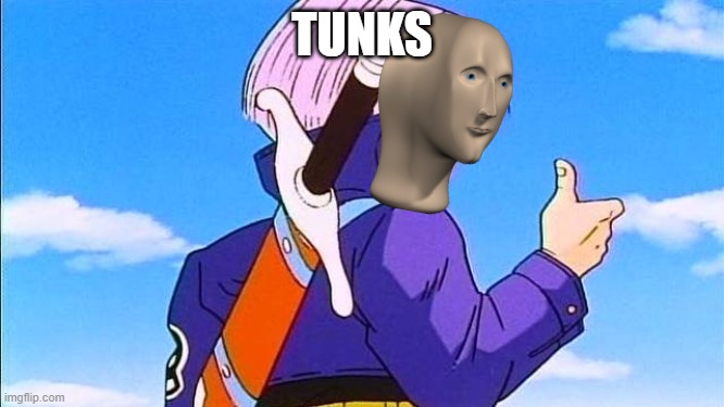 Future Trunks | TUNKS | image tagged in future trunks | made w/ Imgflip meme maker