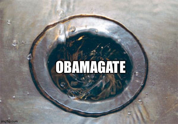 Drain religion | OBAMAGATE | image tagged in drain religion | made w/ Imgflip meme maker