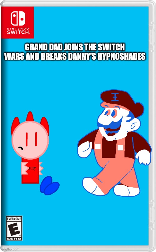 FLEENSTONES?! | GRAND DAD JOINS THE SWITCH WARS AND BREAKS DANNY'S HYPNOSHADES | image tagged in nintendo switch,grand dad,switch wars,memes | made w/ Imgflip meme maker