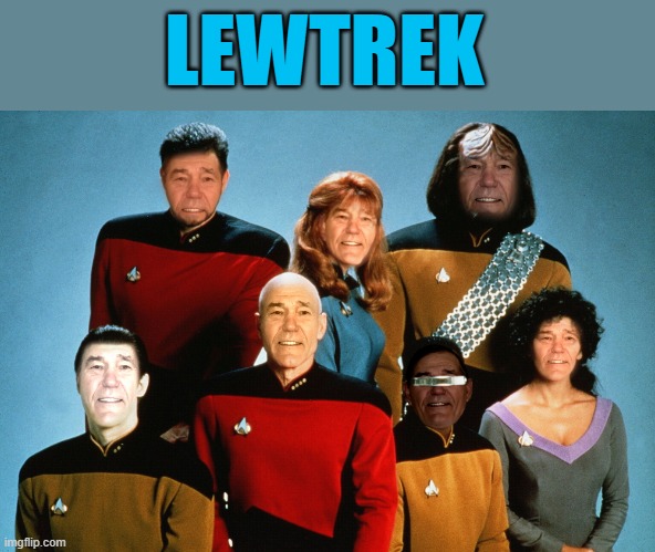 lewtrek | LEWTREK | image tagged in kewlew,startrek | made w/ Imgflip meme maker