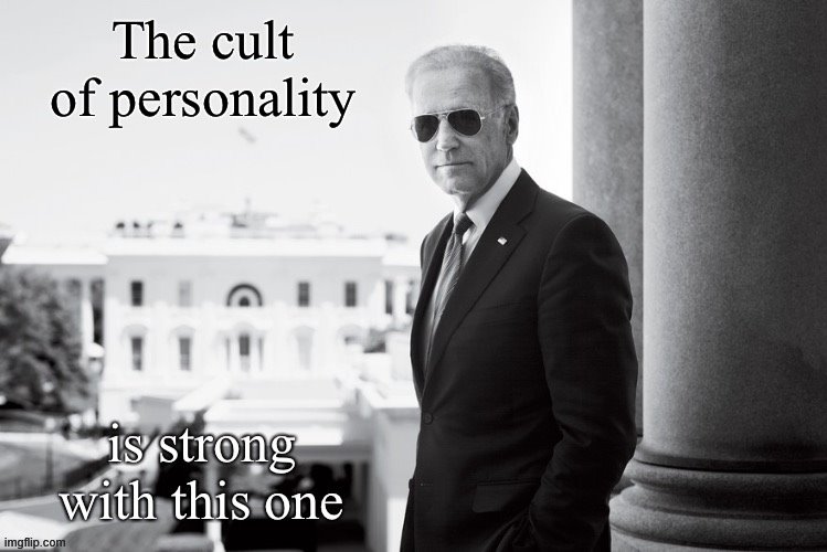 Look at that handsome man! Pro-Biden Week Meme #3. | image tagged in cult,election 2020,politics lol,political humor,joe biden,biden | made w/ Imgflip meme maker