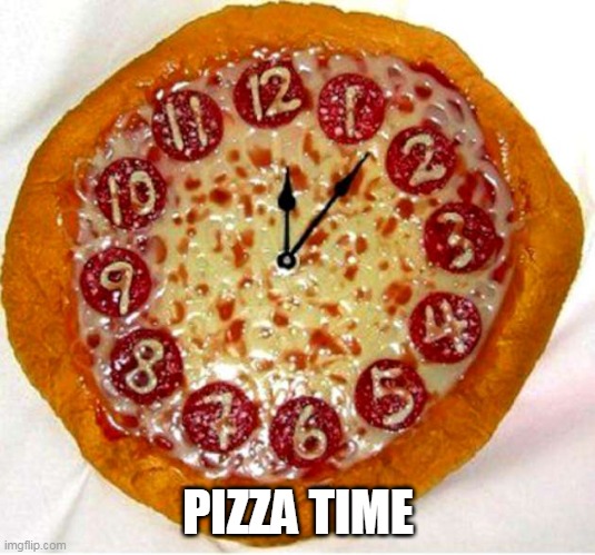 PIZZA TIME | made w/ Imgflip meme maker