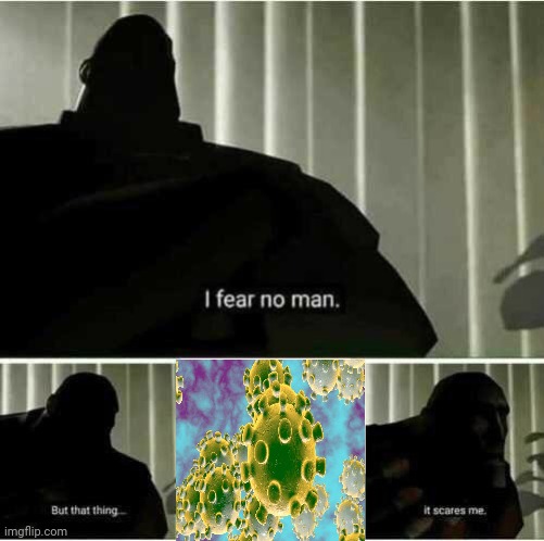 I Fear No Man | image tagged in i fear no man,memes | made w/ Imgflip meme maker