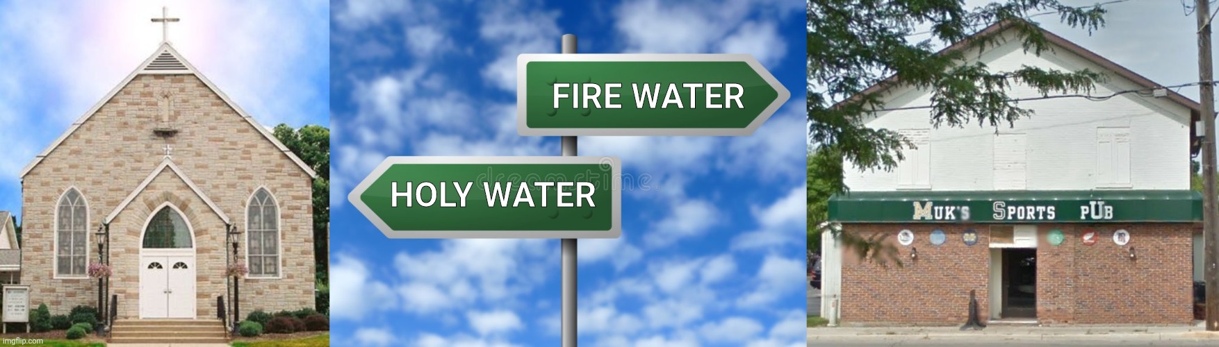Do you go left and up or right and down? | FIRE WATER; HOLY WATER | image tagged in memes,funny street signs,church,bar,holy water,fire water | made w/ Imgflip meme maker