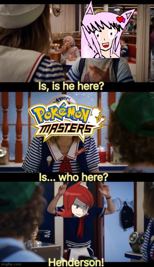 Me the second I started Pokémon Masters | image tagged in is he here | made w/ Imgflip meme maker