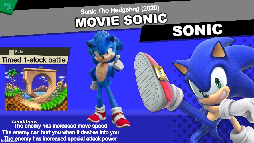Movie Sonic gets a spirit! | Sonic The Hedgehog (2020); MOVIE SONIC; SONIC; Timed 1-stock battle; The enemy has increased move speed
The enemy can hurt you when it dashes into you
The enemy has increased special attack power | image tagged in smash bros spirit battle,super smash bros,sonic the hedgehog,sonic movie | made w/ Imgflip meme maker