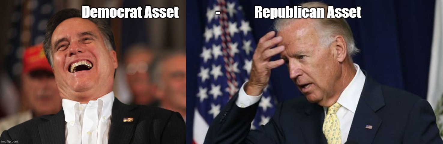 Democrat Asset              -             Republican Asset | image tagged in mitt romney laughing,joe biden worries | made w/ Imgflip meme maker