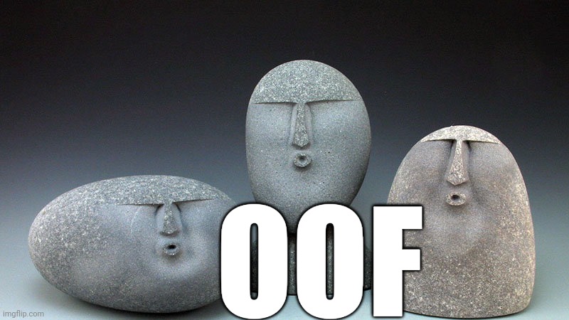 Oof Stones | OOF | image tagged in oof stones | made w/ Imgflip meme maker
