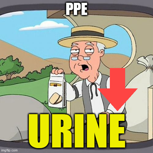 Pepperidge Farm Remembers | PPE; URINE | image tagged in memes,pepperidge farm remembers,ppe,personal protective equipment,covid-19,coronavirus | made w/ Imgflip meme maker