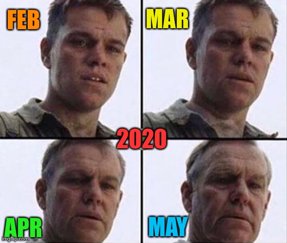 I feel old all of a sudden, real old. | MAR; FEB; 2020; APR; MAY | image tagged in 2020,old age,calendar,memes,funny | made w/ Imgflip meme maker