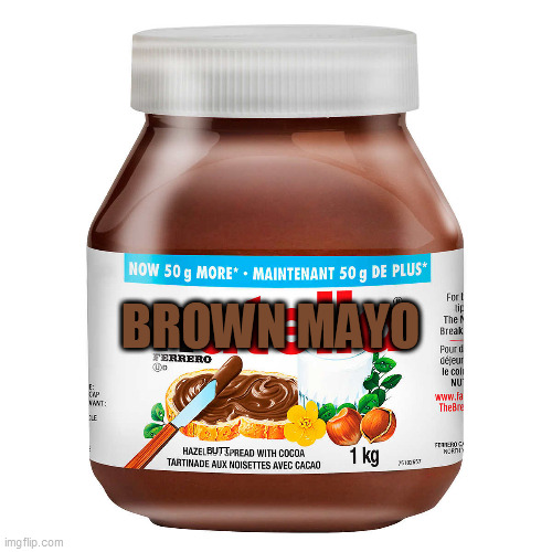 Butella | BROWN MAYO; BUTT | image tagged in nutella,mayo,hazel butt | made w/ Imgflip meme maker