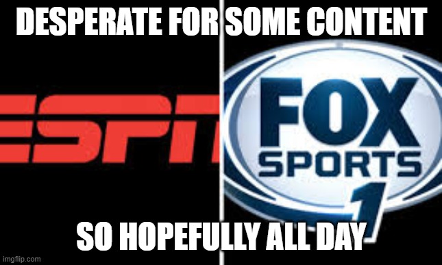 Sports Network Logos | DESPERATE FOR SOME CONTENT SO HOPEFULLY ALL DAY | image tagged in sports network logos | made w/ Imgflip meme maker