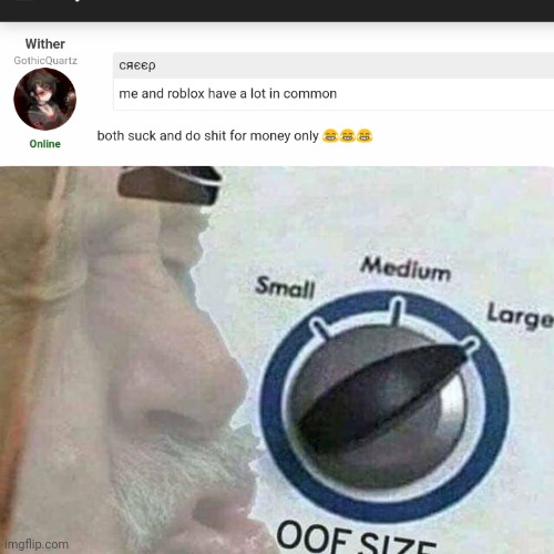 Oof Size Large Meme | image tagged in oof size large,quotev | made w/ Imgflip meme maker