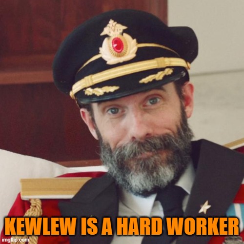 Captain Obvious | KEWLEW IS A HARD WORKER | image tagged in captain obvious | made w/ Imgflip meme maker
