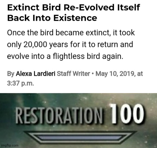 When you are extinct but life is life | image tagged in restoration 100 | made w/ Imgflip meme maker