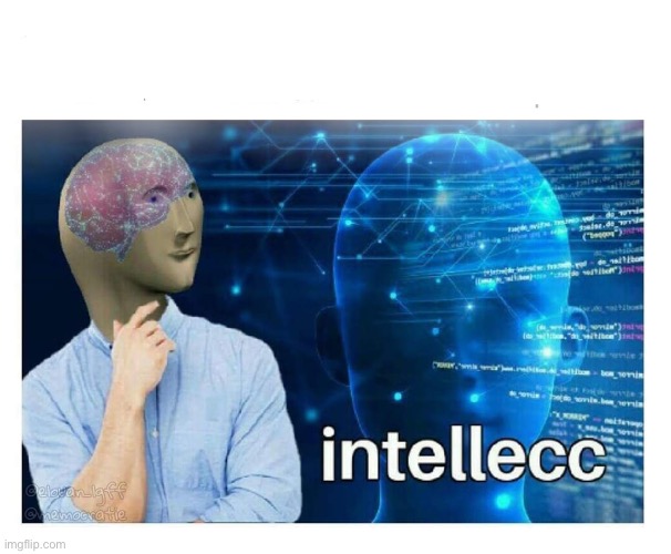 Intelecc | image tagged in intelecc | made w/ Imgflip meme maker