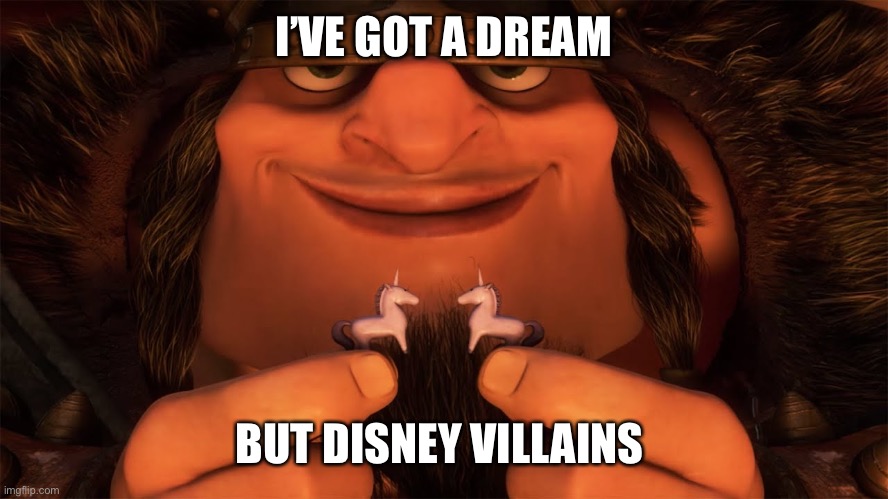 Idk what villains just do whoever you want | I’VE GOT A DREAM; BUT DISNEY VILLAINS | image tagged in i had a dream | made w/ Imgflip meme maker