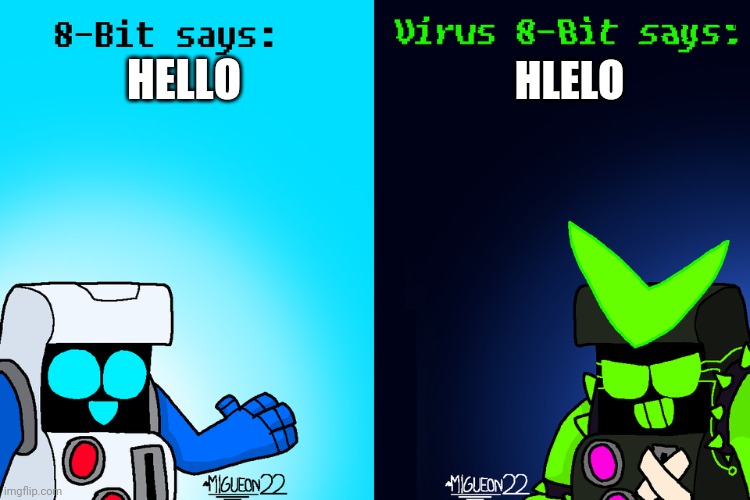 8-Bit says, and Virus 8-Bit says(Brawl Stars) | HELLO; HLELO | image tagged in 8-bit says and virus 8-bit saysbrawl stars | made w/ Imgflip meme maker