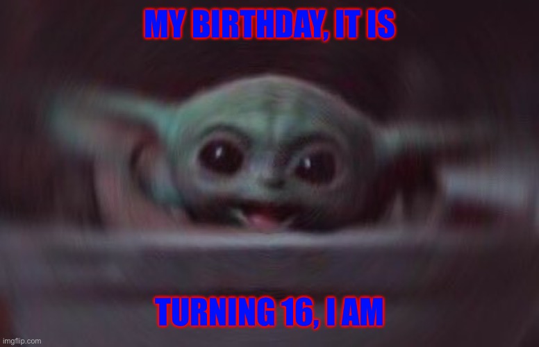 5/23/2004 | MY BIRTHDAY, IT IS; TURNING 16, I AM | image tagged in butt | made w/ Imgflip meme maker