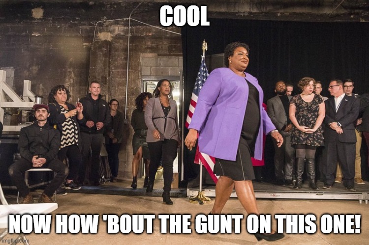 COOL NOW HOW 'BOUT THE GUNT ON THIS ONE! | made w/ Imgflip meme maker