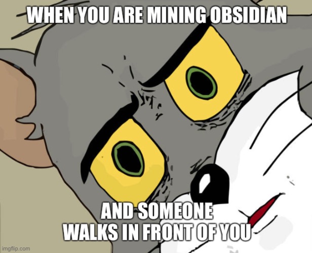 Mining frustration | image tagged in minecraft,mining,frustration | made w/ Imgflip meme maker