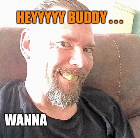 High Quality Hey Buddy Wanna Blank Meme Template