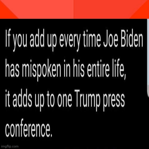 Trump's gaffes | image tagged in donald trump,joe biden,coronavirus,conservatives,trump supporters | made w/ Imgflip meme maker