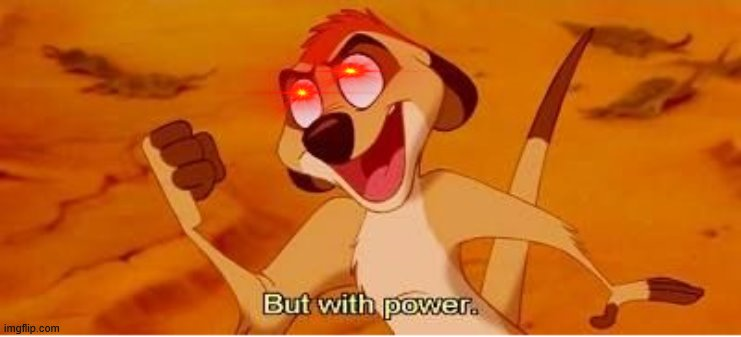 High Quality timon with power Blank Meme Template