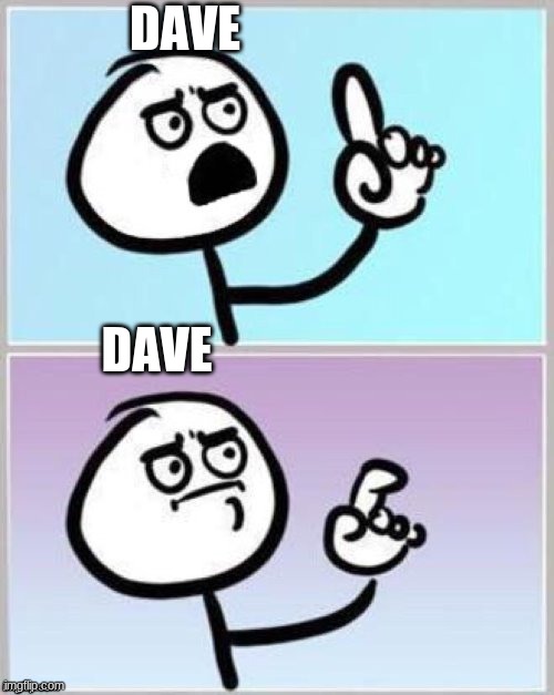 Umm | DAVE DAVE | image tagged in umm | made w/ Imgflip meme maker