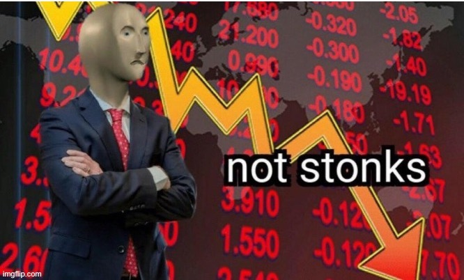 Not Stonks | image tagged in not stonks | made w/ Imgflip meme maker