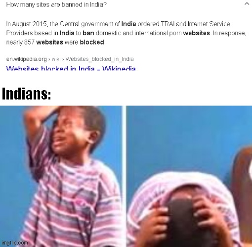 Oof india | Indians: | image tagged in memes,crying kid | made w/ Imgflip meme maker