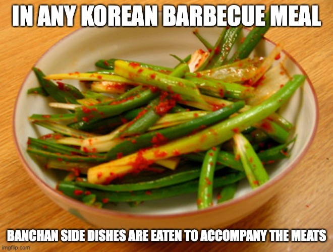 Pajeori Green Onion Salad | IN ANY KOREAN BARBECUE MEAL; BANCHAN SIDE DISHES ARE EATEN TO ACCOMPANY THE MEATS | image tagged in food,memes,barbecue | made w/ Imgflip meme maker