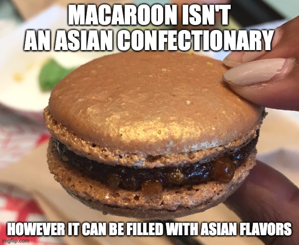 Red Bean Macaroon | MACAROON ISN'T AN ASIAN CONFECTIONARY; HOWEVER IT CAN BE FILLED WITH ASIAN FLAVORS | image tagged in macaroon,memes,food | made w/ Imgflip meme maker