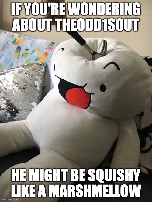Hammering a Theodd1sout Plush | IF YOU'RE WONDERING ABOUT THEODD1SOUT; HE MIGHT BE SQUISHY LIKE A MARSHMELLOW | image tagged in theodd1sout,youtube,plush,memes | made w/ Imgflip meme maker